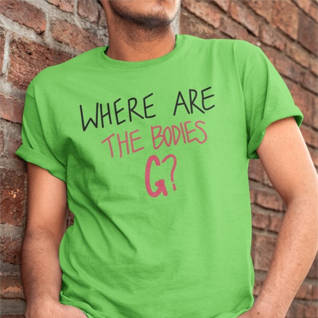Where Are The Bodies G Shirt White