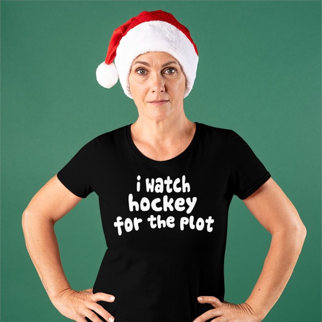 I Watch Hockey For The Plot Shirts