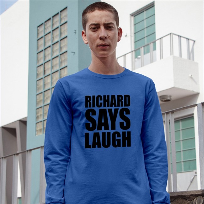 Richard Says Lauch Shirt Richard Gill Always Be Comedy
