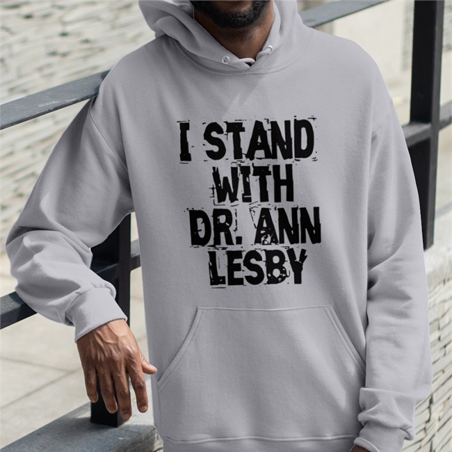 Ann Lesby PhD Merch I Stand With Dr Ann Lesby Sweatshirt AnnLesbyPhD