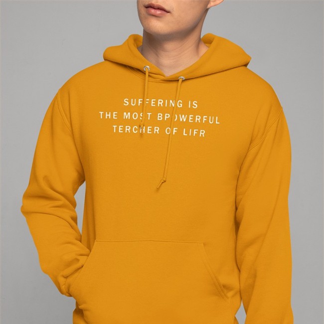 Suffering Is The Most Bpowerful Tercher Of Lifr Tee Shirt Shirts That Go Hard