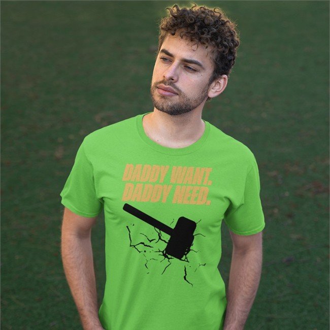 Daddy Want Daddy Need Shirt Noisy Huevos Brad Evans
