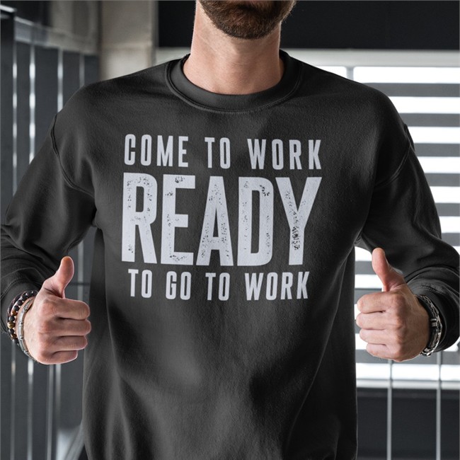 Come To Work Ready To Go To Work Shirt John Harbaugh