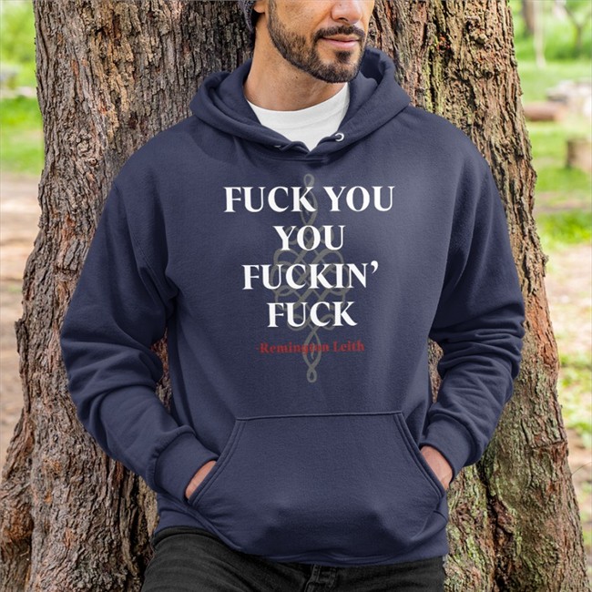 Fuck You You Fuckin Fuck Remington Leith Shirt Black Palaye Royale Merch