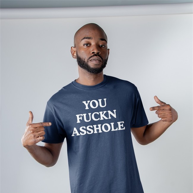 You Fuckn Asshole Tee Shirt Poorly Translated Shirts You Fuckn Asshole Shirts