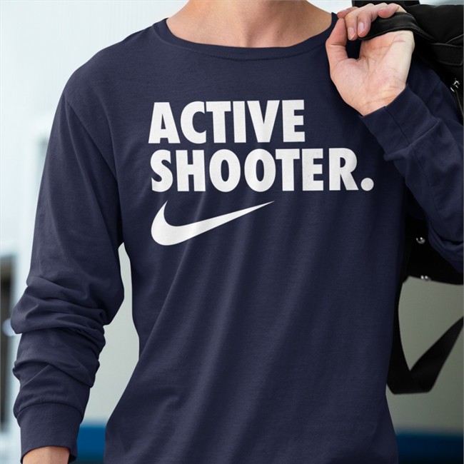 Active Shooter Shirts That Go Hard Merch Shirts With Threatening Auras Active Shooter T Shirt Navy