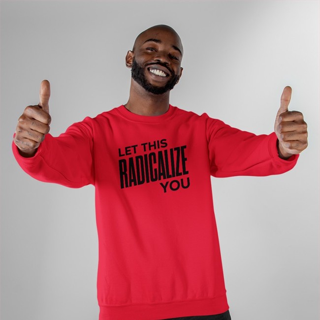 Let This Radicalize You Shirts