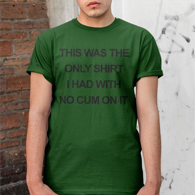 Shirts That Go Hard This Was The Only Shirt I Had With No Cum On It Hooded Sweatshirt