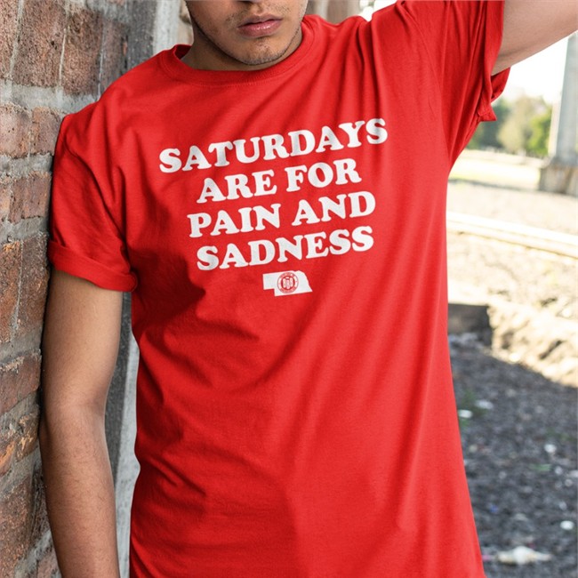 Saturdays Are For Pain And Sadness Hoodie Triple B Saturdays Are For Pain And Sadness Tee Shirt Bbbprinting Nebraska