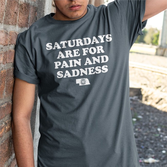 Saturdays Are For Pain And Sadness Hoodie Saturdays Are For Pain And Sadness Shirts Bbbprinting Nebraska