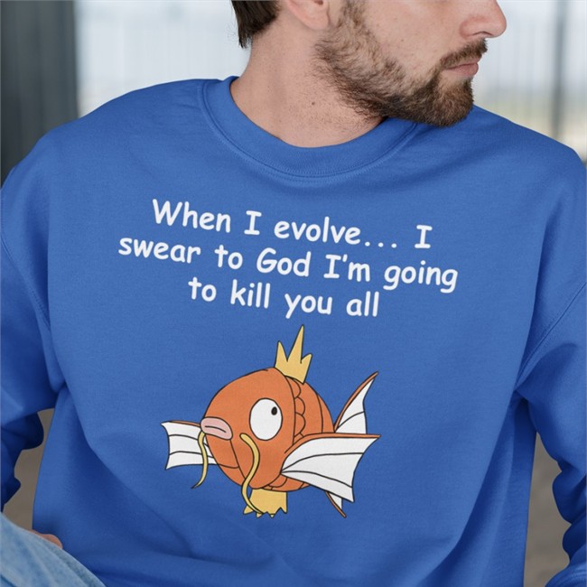 When I Evolve I Swear To God I'm Going To Kill You All Shirt