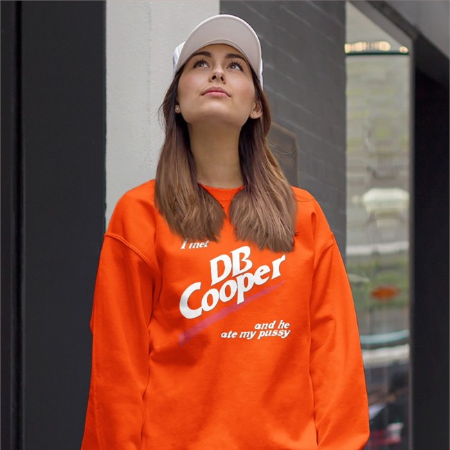 Shirts That Go Hard I Met Db Cooper And He Ate My Pusy Hoodie