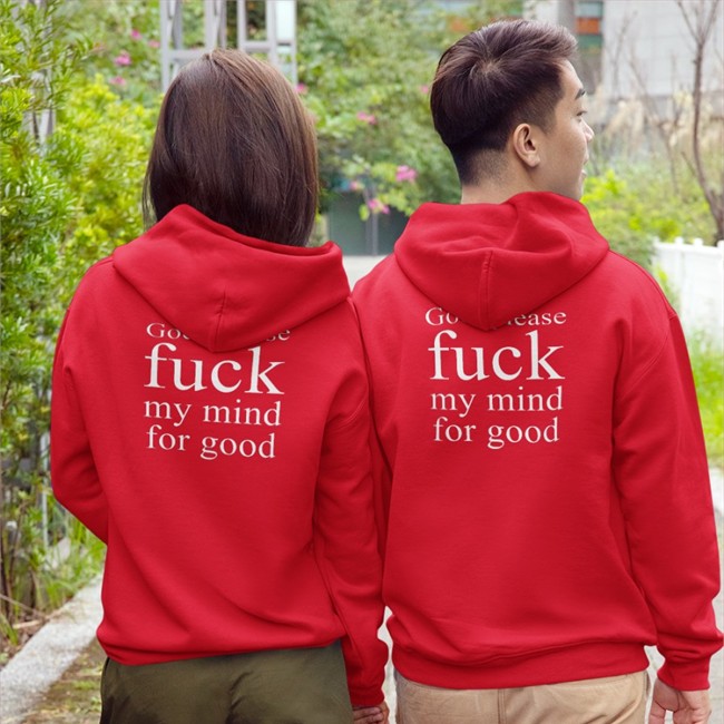 God Please Fuck My Mind For Good Tee Shirt Shirts That Go Hard