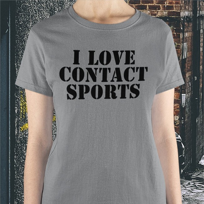 I Love Contact Sports T-Shirt