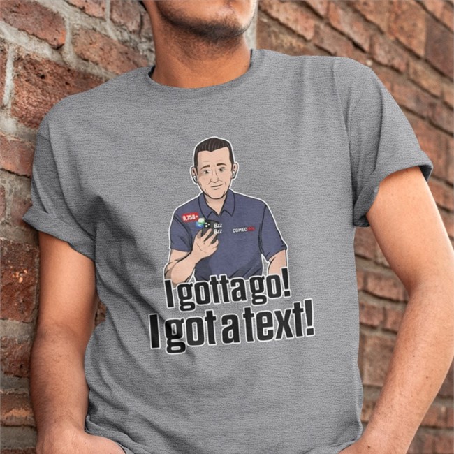 Pat Mcafee Merch I Gotta Go I Got A Text Hooded Sweatshirt Rapsheet & Friends Pat Mcafee Merch I Gotta Go I Got A Text T Shirt Rapsheet & Friends