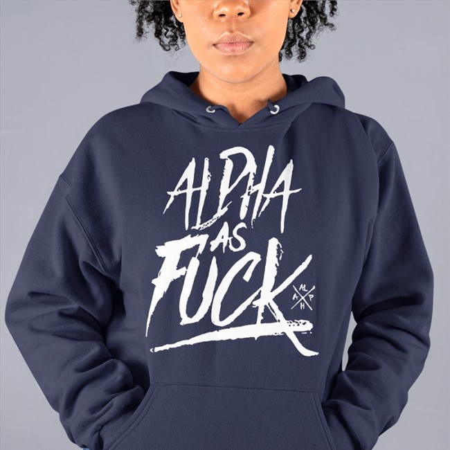 Alpha As Fuck Tee Shirt Rio Yea_Its_Moi
