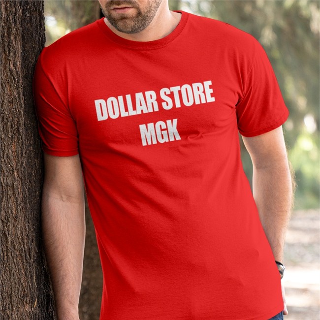 Dollar Store Mgk Shirts