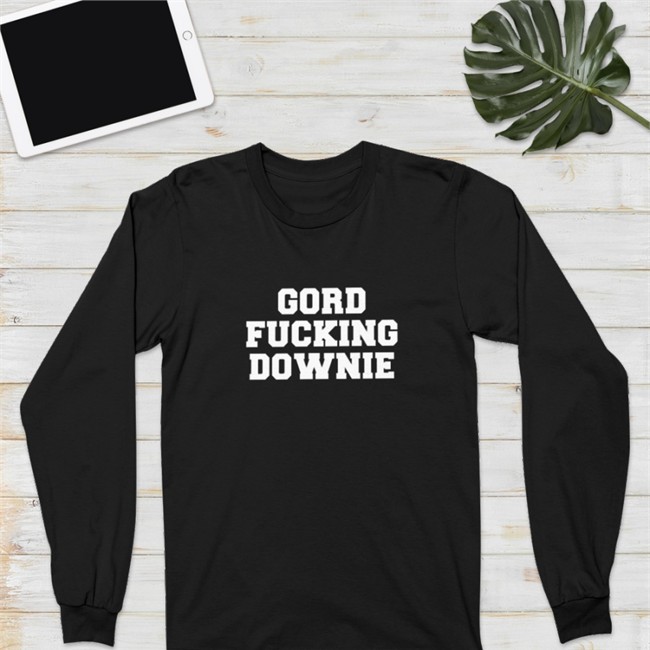 Gord Fucking Downie Shirt