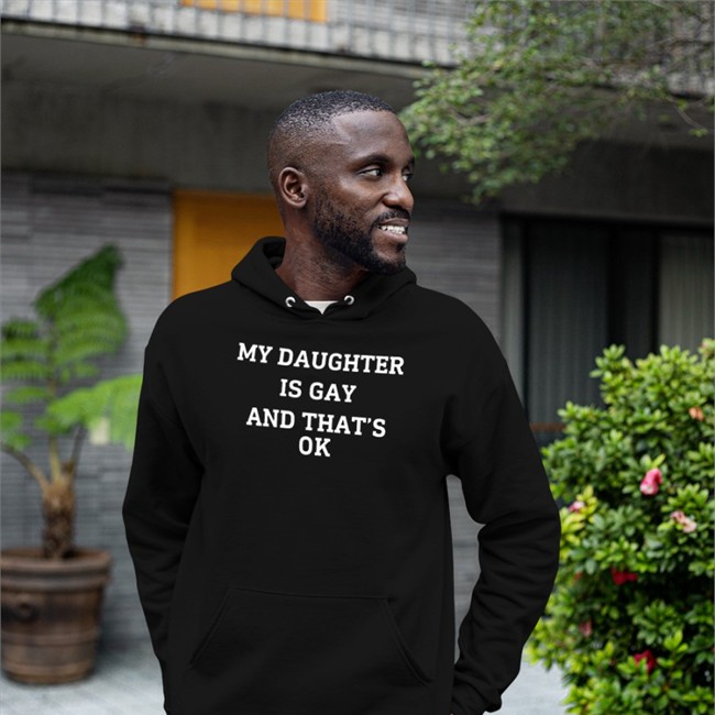 Shirts That Go Hard My Daughter Is Gay And That's Ok Hooded Sweatshirt Red Shirts That Go Hard My Daughter Is Gay And That's Ok Shirt