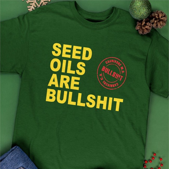 Seed Oils Are Bullshit Shirt