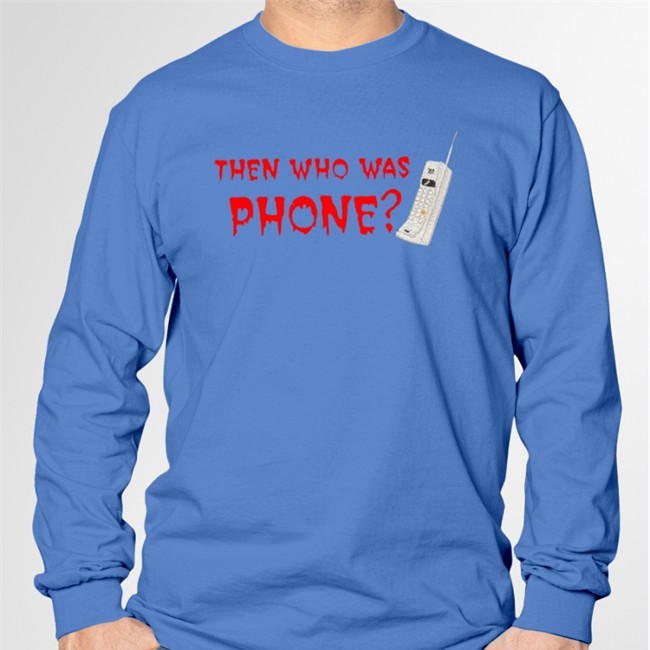 Then Who Was Phone Tees Then Who Was Phone Hoodie Chelsea Rebecca IncredibleGood Etsy Shop