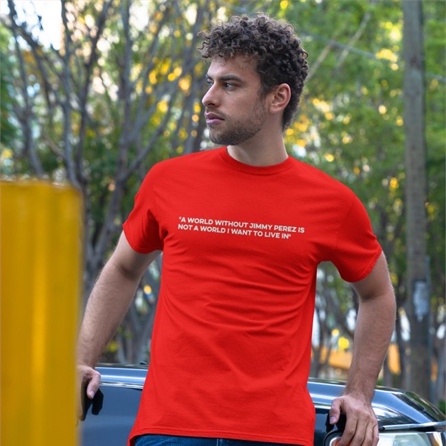 A World Without Jimmy Perez Is Not A World I Want To Live In Hoodie Alison O'Donnell A World Without Jimmy Perez Is Not A World I Want To Live In Tee Alison O'Donnell