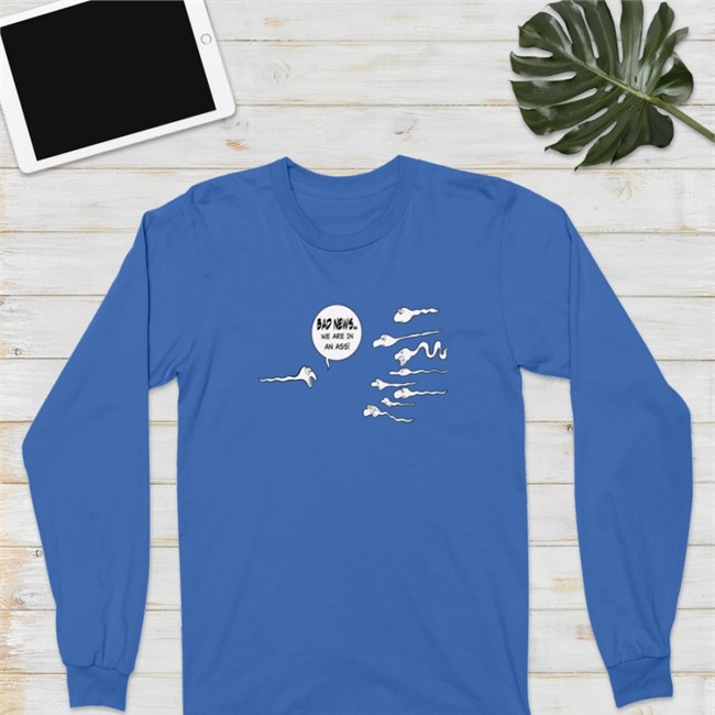 Shirts That Go Hard Merch Bad News We Are In An Ass Long Sleeve Tee Shirts That Go Hard Bad News We Are In An Ass Long Sleeve