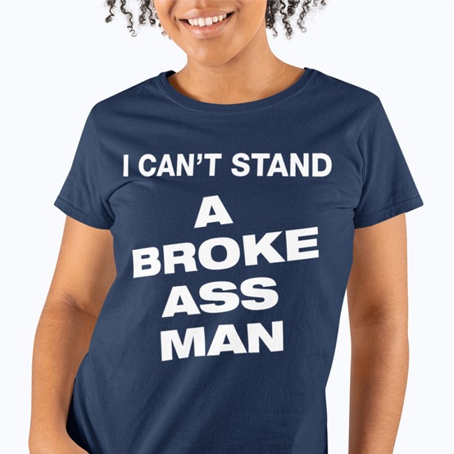 Ryan Scott Graham I Can't Stand A Broke Ass Man T Shirts Ryanscottgraham