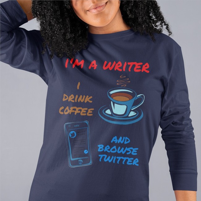 I'm A Writer I Drink Coffee And Browse Twitter T Shirt I'm A Writer I Drink Coffee And Browse Twitter Shirts My Store C7ee69 Merch Jlpatrickriley