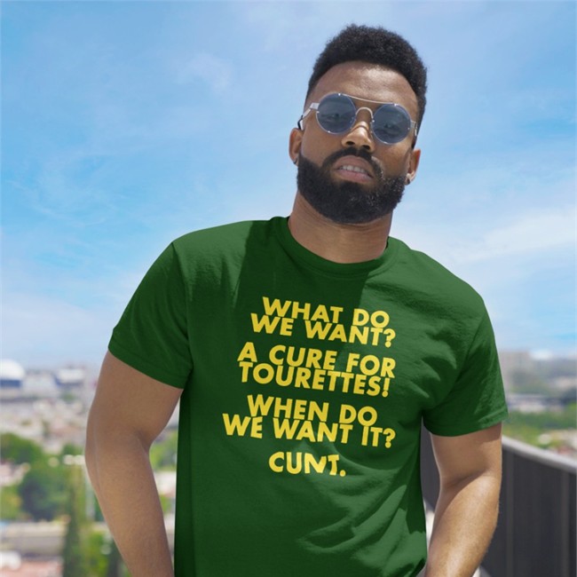 What Do We Want A Cure For Tourettes When Do We Want It Cunt Sweatshirt What Do We Want A Cure For Tourettes When Do We Want It Cunt Tee Shirt