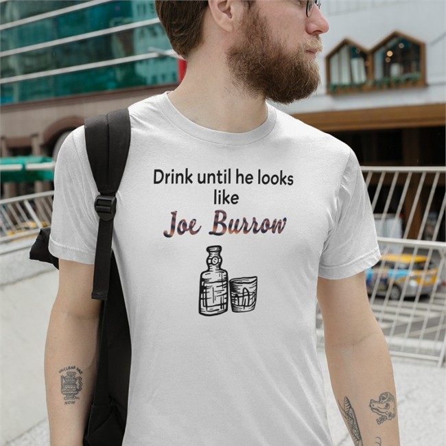 Drink Until He Looks Like Joe Burrow Hat Top Trending Drink Until He Looks Like Joe Burrow Shirt bengaljims BTR White