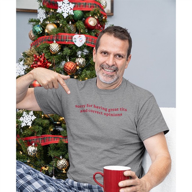 Shirts That Go Hard Sorry For Having Great Tits And Correct Opinions T Shirt Got Funny Merch Got Funny Merch Shirts That Go Hard Sorry For Having Great Tits And Correct Opinions Shirt