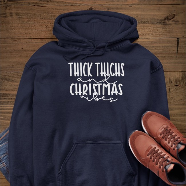 Thick Thighs And Christmas Vibes Tee Weird Thrift Store Shirts Thick Thighs And Christmas Vibes Hooded Sweatshirt