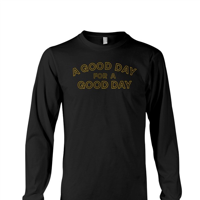 A Good Day For A Good Day Tank Top A Good Day For A Good Day Tee Jadethetrapper