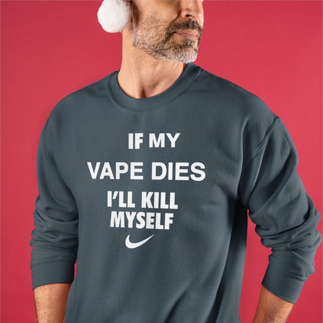 Cladee If My Vape Dies I'll Kill Myself New Shirt Hanfjob Cladee If My Vape Dies I'll Kill Myself Shirt Hanfjob