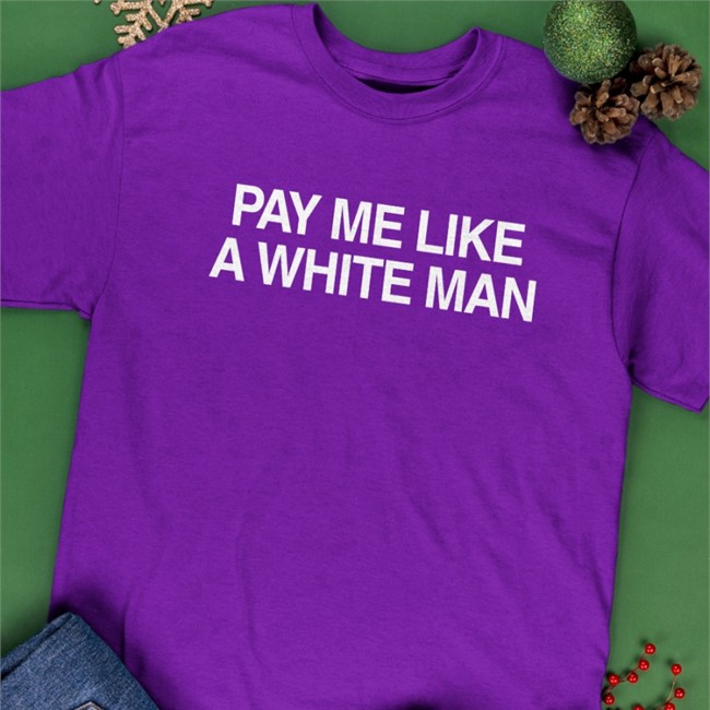 Angela Sterritt Pay Me Like A White Man Crewneck Sweatshirt Angelasterritt Angela Sterritt Pay Me Like A White Man Shirts Angelasterritt