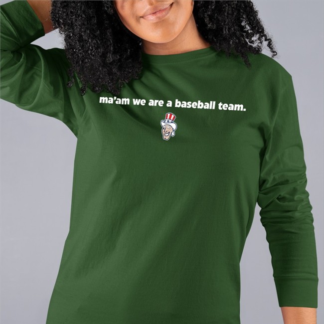Navy Ma'am We Are A Baseball Team T Shirt Harrisburg Senators Merch Ma'am We Are A Baseball Team Hoodie Harrisburg Senators