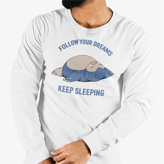 Follow Your Dreams Keep Sleeping Shirts Fastgames Merch Kkholate4