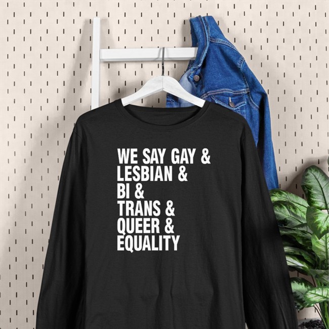 We Say Gay & Lesbian & Bi & Trans & Queer & Equality Tee Shirt Seattle Storm Merch