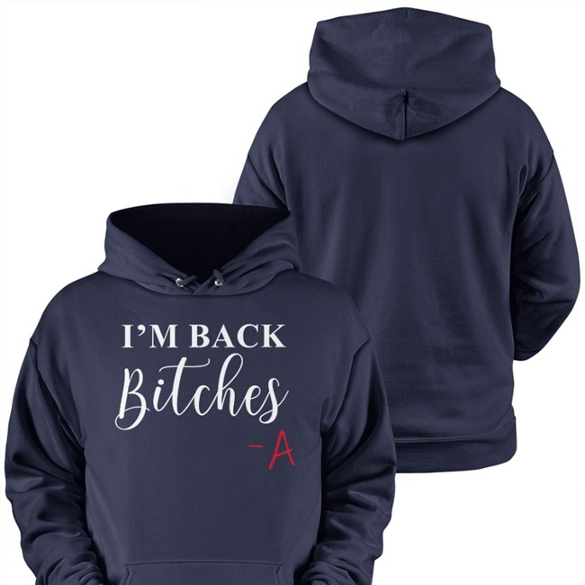 Bailee Madison I'm Back Bitches Tee Pretty Little Liars Joom Merch I'm Back Bitches Sweatshirt Pretty Little Liars Bailee Madison