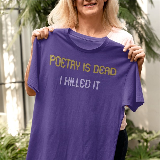 Augustus Gloop Poetry Is Dead I Killed It T Shirt Charles Jensen Poetry Is Dead I Killed It Shirt