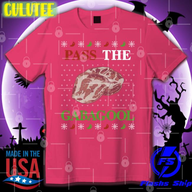 Shitheadsteve Shop Pass The Gabagool Tacky Shirts Pass The Gabagool Tacky Long Sleeve Shirt Shitheadsteve Shop
