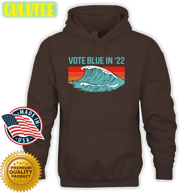 Vote Blue In 22 Shirts Votebluefordemocracy Viggycat Vote Blue In 22 Sweatshirt Viggycat