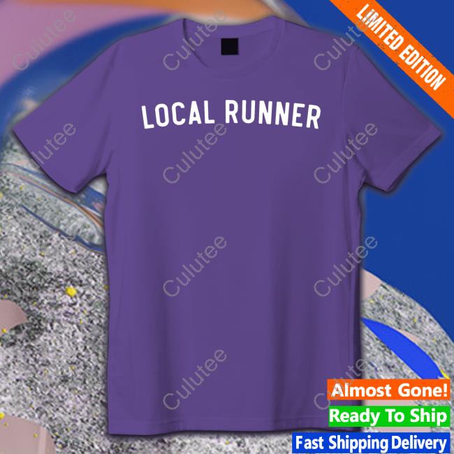 Local Runner T Shirt