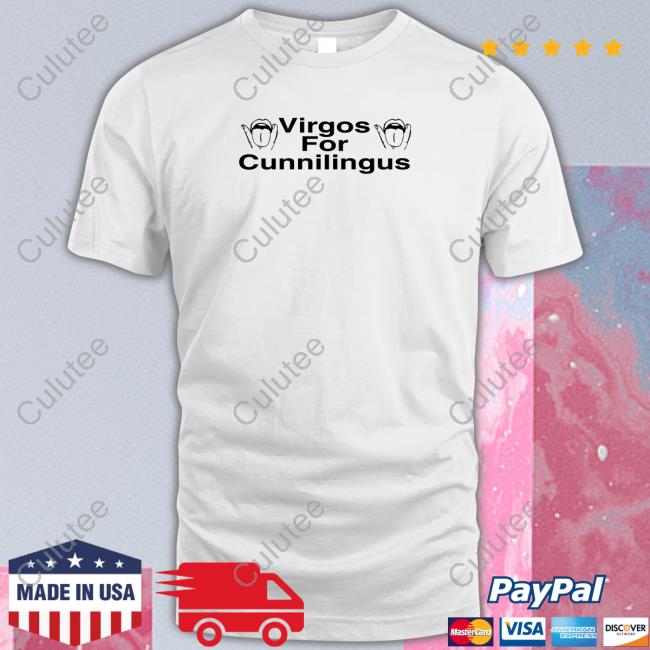 Virgos For Cunnilingus Shirt Virgos For Cunnilingus T-Shirt