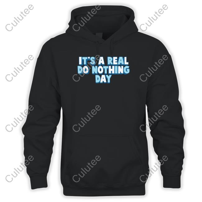 Ajr Shop It's A Real Do Nothing Day Sweatshirt Ajr Shop It's A Real Do Nothing Day Hooded Sweatshirt