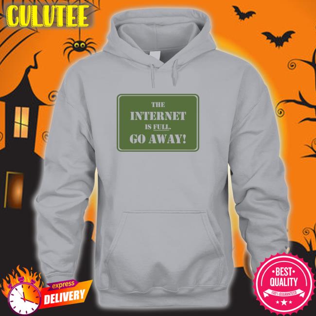 Eternal September 1994 The Internet Is Full Go Away Tee Shirt Depths Of Wikipedia The Internet Is Full Go Away T Shirt Eternal September
