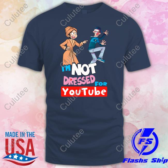 Fgteev Merch I'm Not Dressed For Youtube T Shirt