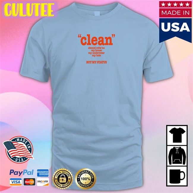 Shirts That Go Hard Clean Should Refer To My House My Underwear My Hole Hot My Status Tank Top Shirtsthtgohard Shirts That Go Hard Clean Should Refer To My House My Underwear My Hole Hot My Status Tee Shirt Shirtsthtgohard