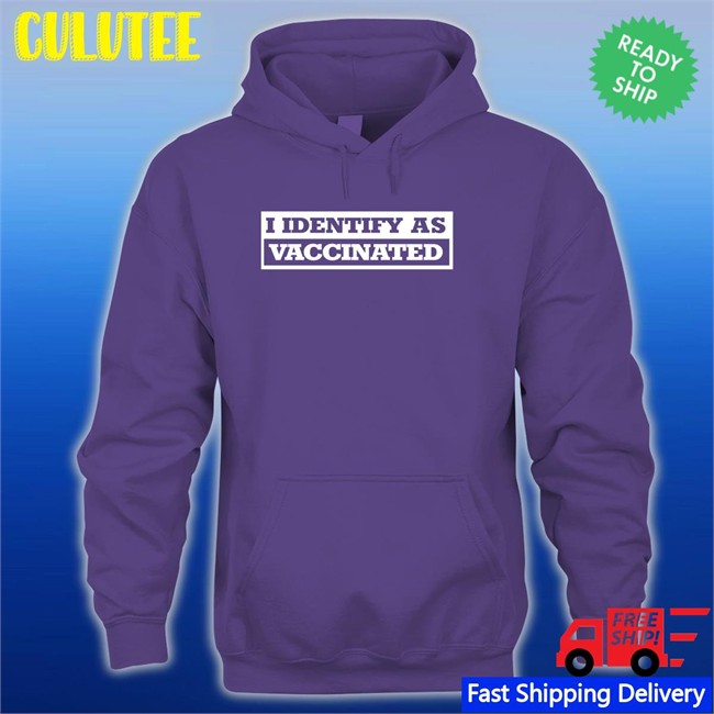 Babylon Bee I Identify As Vaccinated Shirt The Babylon Bee Shop I Identify As Vaccinated Hoodies